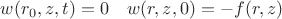 $w(r_0,z,t)=0\ \ \ w(r,z,0)=-f(r,z)$