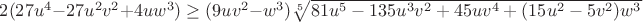 $2(27u^4-27u^2v^2+4uw^3)\geq (9uv^2-w^3)\sqrt[5]{81u^5-135u^3v^2+45uv^4+(15u^2-5v^2)w^3}$