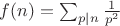 $f(n)=\sum_{p|n}\frac{1}{p^2}$