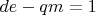 $de-qm=1$