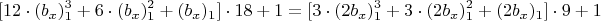 $$[12\cdot  (b_x)_1^3+6\cdot  (b_x)_1^2+(b_x)_1] \cdot  18+1=
[3\cdot  (2b_x)_1^3+3\cdot  (2b_x)_1^2+(2b_x)_1] \cdot  9+1$$