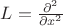 $L=\frac{\partial^2}{\partial x^2}$