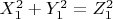 $X_1^2+Y_1^2=Z_1^2$
