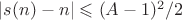 $|s(n) - n| \leqslant (A-1)^2/2$