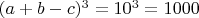 $(a+b-c)^3=10^3=1000$