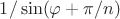 $1/\sin(\varphi+\pi/n)$