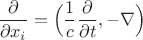 $\dfrac{\partial}{\partial x_i}=\Bigl(\dfrac{1}{c}\dfrac{\partial}{\partial t},-\nabla\Bigr)$