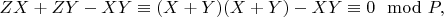 $ZX + ZY -XY\equiv (X + Y) (X + Y) -XY\equiv0\mod P,$