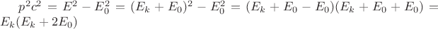 $p^2c^2=E^2-E_0^2=(E_k+E_0)^2-E_0^2=(E_k+E_0-E_0)(E_k+E_0+E_0)=E_k(E_k+2E_0)$