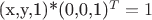 (x,y,1)*(0,0,1)^T = 1