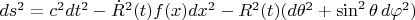 $ds^2=c^2dt^2-\dot R^2(t)f(x)dx^2-R^2(t)(d\theta^2+\sin^2\theta\,d\varphi^2)$