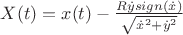 $X(t)=x(t)-\frac{R \dot y sign(\dot x)}{\sqrt{\dot x^2+\dot y^2}}$