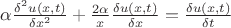 $\alpha \frac{\delta^2 u(x,t)}{\delta x^2}+\frac{2\alpha}{x} \frac{\delta u(x,t)}{\delta x}=\frac{\delta u(x,t)}{\delta t}$
