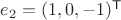$e_2=(1,0,-1)^{\mathsf T}$