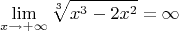 $$\lim_{x\to+\infty}\sqrt[3]{x^3-2x^2}=\infty$$