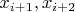 $x_{i+1}, x_{i+2}$
