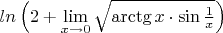 $ln\left(2 + \lim\limits_{x \to 0} \sqrt{\arctg x \cdot \sin{\frac 1 x}\right)$