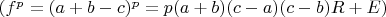 $(f^p=(a+b-c)^p=p(a+b)(c-a)(c-b)R+E) $