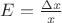 $ E = \frac {\Delta x} {x} $