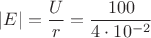 $|E|=\dfrac{U}{r}=\dfrac{100}{4\cdot 10^{-2}}$