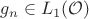 $g_n\in L_1(\mathcal O)$