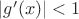 $\lvert g'(x)\rvert<1$