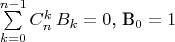 $\sum\limits_{k=0}^{n-1}C_n^k\,B_k = 0$, B_0=1
