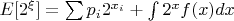 $E[2^\xi]=\sum p_i2^{x_i}+\int 2^xf(x)dx$