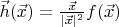 $\vec h(\vec x)=\frac{\vec x}{|\vec x|^2}f(\vec x)$