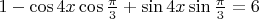 $1- \cos 4x \cos \frac{\pi}{3}+ \sin 4x \sin \frac{\pi}{3}=6$