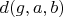 $d(g,a,b)$
