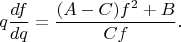 $$q\frac{df}{dq}=\frac{(A-C)f^2+B}{Cf}\text{.}$$