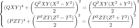 $\left\{\begin{matrix}
(QXY)^4+\left ( \dfrac{Q^2XY(X^2-Y^2)}{2} \right )^2=\left ( \dfrac{Q^2XY(X^2+Y^2)}{2} \right )^2\\ 
(PZT)^4+\left ( \dfrac{P^2ZT(Z^2-T^2)}{2} \right )^2=\left ( \dfrac{P^2ZT(Z^2+T^2)}{2} \right )^2
\end{matrix}\right$