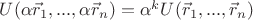 $\[U(\alpha {{\vec r}_1},...,\alpha {{\vec r}_n}) = {\alpha ^k}U({{\vec r}_1},...,{{\vec r}_n})\]$