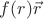 $f(r)\vec{r}$