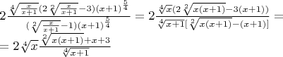 $\[\begin{array}{l}
2\frac{{\sqrt[4]{{\frac{x}{{x + 1}}}}(2\sqrt[2]{{\frac{x}{{x + 1}}}} - 3){{(x + 1)}^{\frac{5}{4}}}}}{{(\sqrt[2]{{\frac{x}{{x + 1}}}} - 1){{(x + 1)}^{\frac{5}{4}}}}} = 2\frac{{\sqrt[4]{x}(2\sqrt[2]{{x(x + 1)}} - 3(x + 1))}}{{\sqrt[4]{{x + 1}}[\sqrt[2]{{x(x + 1)}} - (x + 1)]}} = \\
 = 2\sqrt[4]{x}\frac{{\sqrt[2]{{x(x + 1)}} + x + 3}}{{\sqrt[4]{{x + 1}}}}
\end{array}\]$