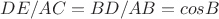 $DE/AC=BD/AB=cosB$