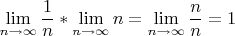 $$\lim_{n\to \infty}\frac{1}{n}*\lim_{n\to \infty}{n} = \lim_{n\to \infty}\frac{n}{n} = 1 $$