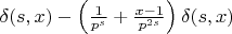 $\delta(s,x)-\left(\frac{1}{p^s} +\frac{x-1}{p^{2s}}\right)\delta(s,x)$
