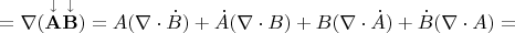 $=\nabla(\mathbf{\overset{\downarrow}{A}\overset{\downarrow}{B}})=A(\nabla\cdot\dot B)+\dot A(\nabla\cdot B) + B(\nabla\cdot\dot A) +\dot B(\nabla\cdot A)=$