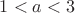 $1<a<3$