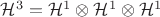 $\mathcal H^3=\mathcal H^1\otimes\mathcal H^1\otimes\mathcal H^1$