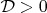 $\mathcal D >0$