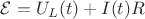 $\mathcal{E}=U_L(t)+I(t)R$ $\mathcal{E}=U_L(t)+I(t)R$