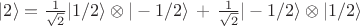 $|2\rangle=\frac{1}{\sqrt{2}}|1/2\rangle \otimes |-1/2\rangle \,+ \, \frac{1}{\sqrt{2}}|-1/2\rangle \otimes |1/2\rangle$
