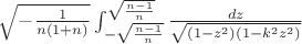 $\sqrt{-\frac{1}{n(1+n)}}\int _{-\sqrt{\frac{n-1}{n}} }^{\sqrt{\frac{n-1}{n}}}\frac{d z}{\sqrt{(1-z^2)(1-k^2 z^2)} }$