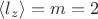 $\langle l_z\rangle=m=2$