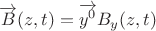 $$\overrightarrow{B}(z,t)=\overrightarrow{y^0}B_y(z,t)$$