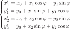 $$\begin{cases}x_1'=x_0+x_1\cos{\varphi}-y_1\sin{\varphi}\\y_1'=y_0+x_1\sin{\varphi}+y_1\cos{\varphi}\\
x_2'=x_0+x_2\cos{\varphi}-y_2\sin{\varphi}\\y_2'=y_0+x_2\sin{\varphi}+y_2\cos{\varphi}\end{cases}$$