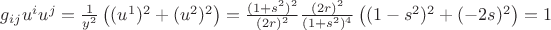 $g_{ij}u^i u^j=\frac 1{y^2}\left((u^1)^2+(u^2)^2\right)=\frac{(1+s^2)^2}{(2r)^2} \frac{(2r)^2}{(1+s^2)^4} \left( (1-s^2)^2+(-2s)^2 \right) = 1$